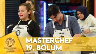 MasterChef Türkiye All Star 19. Bölüm