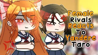 ~|Female Rivals Reacts To Yandere Taro|~|GRCV|~