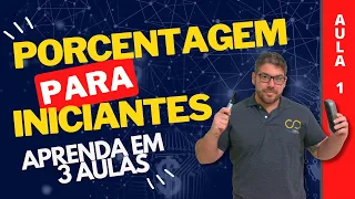 Porcentagem para Iniciantes - em 3 aulas - 1/3