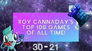 Roy Cannaday's Top 100 Games of all Time 30-21