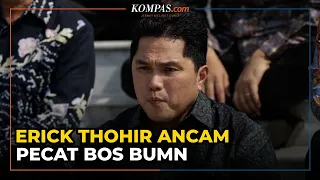 Erick Thohir Ancam Pecat Bos BUMN yang Tak Mau Lakukan Transformasi