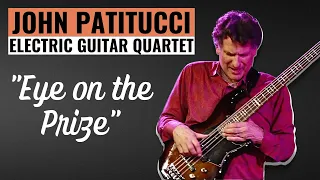 "Eye on the Prize" - John Patitucci Electric Guitar Quartet