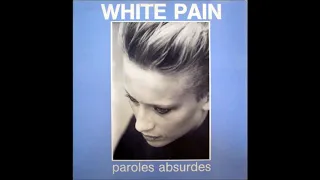 White Pain - Paroles Absurdes (full album) [1986]