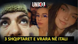 Uniko – Vrasja e 3 vajzave shqiptare që tronditi Italinë! (8 Maj 2023)