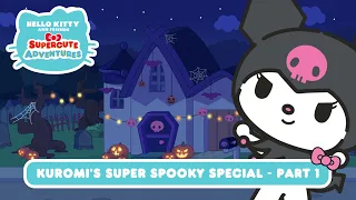 Kuromi’s Super Spooky Special (Part 1) | Hello Kitty and Friends Supercute Adventures