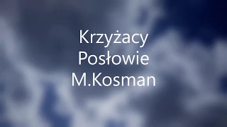 Krzyżacy    Posłowie - M.Kosman