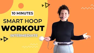 Smart Hoop Workout | 10 minute intermediate workout using a smart hoop