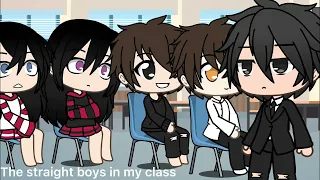 The straight boys in my class be like || gachalife || gacha || meme/trend ||