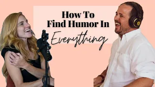 How To Find Humor In Everything