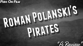 Roman Polanski's Pirates Review