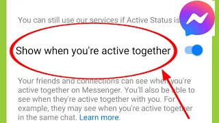 What is Show When you're active together in Messenger