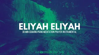 eliyah  eliyah | 30min  soaking piano meditation worship prayer instrumental