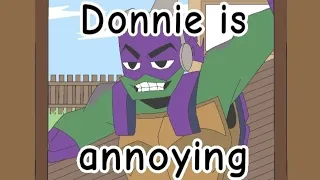 Donnie is so annoying || rottmnt vine