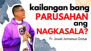 *LISTEN TO THIS* KAILANGAN BANG PARUSAHAN ANG MAY KASALANAN? HOMILY || FR. JOWEL JOMARSUS GATUS