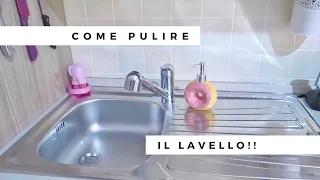 COME PULIRE IL LAVELLO IN ACCIAIO!!