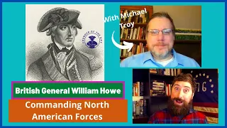 From Evacuating Boston CONQUERING Philadelphia - General William Howe (with Michael Troy)