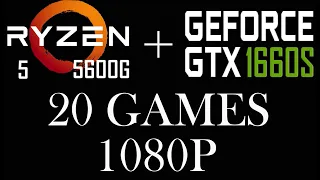 Ryzen 5 5600G ||  Gtx 1660 Super || 20 Games || 1080p ||