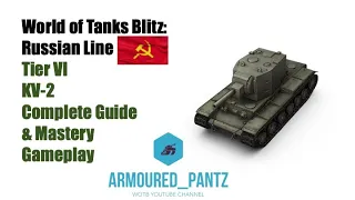 World of Tanks Blitz:  Russian Line - Tier VI KV-2 Complete Guide