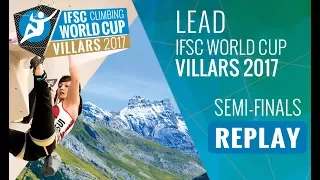 IFSC Climbing World Cup Villars 2017 - Lead - Semi-Finals - Men/Women