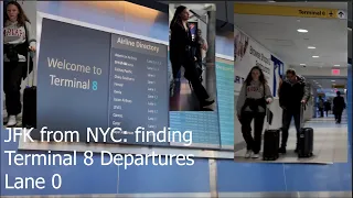 JFK from NYC: finding new Terminal 8 Departures Lane 0