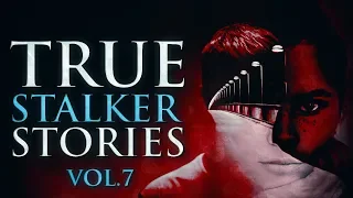 8 True Scary Stalker Horror Stories From Reddit (Vol. 7)