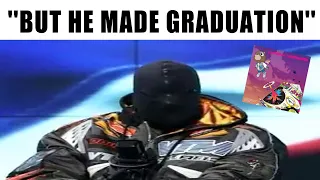 ''But he made graduation''