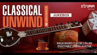 Classical Unwind 2 Jukebox | Raga based classics in an enjoyable urban avatar