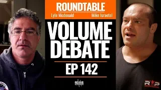 142: The Volume Debate w/ Lyle Mcdonald & Mike Israetel
