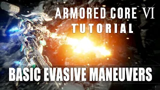 Basic Evasive Maneuvers - Armored Core VI Tutorial