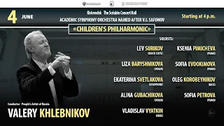 Online concert  Orchestra Safonov "CHILDREN'S PHILHARMONIC" conductor Valery Khlebnikov 4.06.22