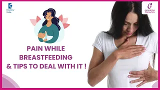 Painful Breastfeeding-Causes & Tips to follow-Dr.Madhavi R S  of Cloudnine Hospitals|Doctors' Circle