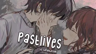 Nightcore - pastlives (sapientdream) - (Lyrics)