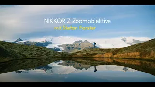 Die Welt der NIKKOR Z Zoom-Objektive – eine Einführung mit Nikon Fotograf Stefan Forster