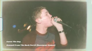 Saves The Day "Banned From The Back Porch (Basement Demo)"