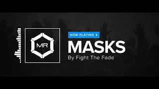 Fight The Fade - Masks [HD]