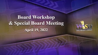 Weslaco ISD Board Workshop & Regular Board Meeting (April 19, 2022)