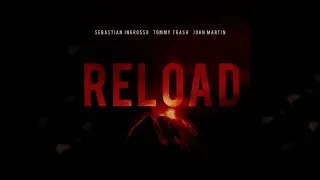 Sebastian Ingrosso, Tommy Trash, John Martin - Reload (ghxsty remix)