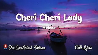 Maléna - Cheri Cheri Lady(Lyrics) - Chill Lyrics