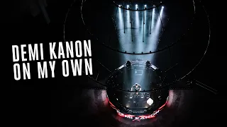 Demi Kanon - On My Own (Live Recording)