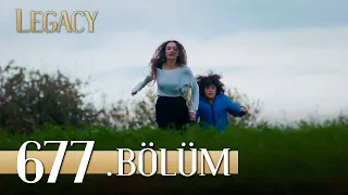 Emanet 677. Bölüm | Legacy Episode 677