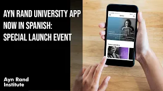 Ayn Rand University App Now in Spanish: Special Launch Event