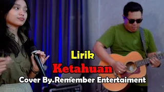 LIRIK Lagu KETAHUAN (By.Remember Entertaiment) #liriklagu #liriklaguindonesia #cover #ketahuan