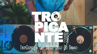 Tropistories • Sam-Batuca-Disco Dõ Gringo