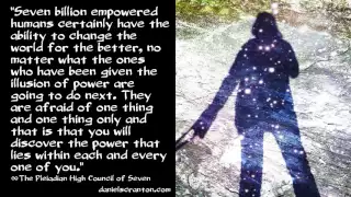 The Illusion of Power ∞The Pleiadian High Council of Seven, Channeled by Daniel Scranton