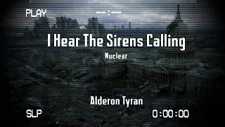I Hear The Sirens Calling (Nuclear) - Alderon Tyran
