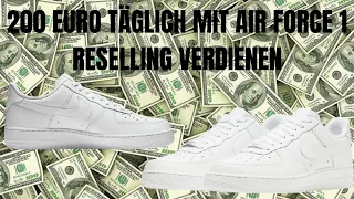 200 € täglich mit Air Force 1 Sneaker Reselling / Geld verdienen mit Air Force  1