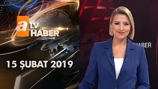 Atv Ana Haber | 15 Şubat 2019