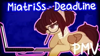 [PMV/Пони клип ] ◀DEADLINE▶   ( 13k )