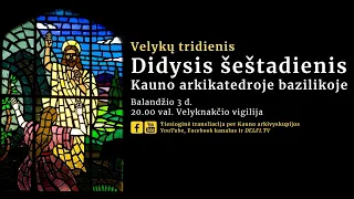 Velyknakčio vigilija (Didysis šeštadienis Kauno arkikatedroje bazilikoje)