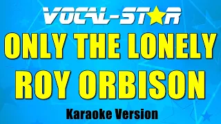 Roy Orbison - Only the Lonely (Karaoke Version)